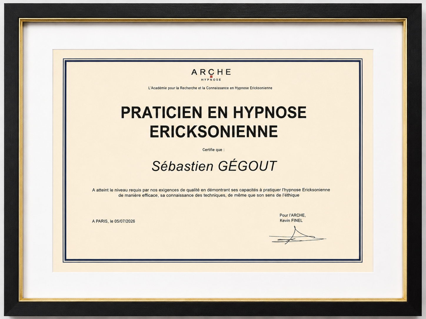 Diplôme Praticien en Hypnose Ericksonienne — ARCHE, délivré à Sébastien Gégout, signé Kevin Finel